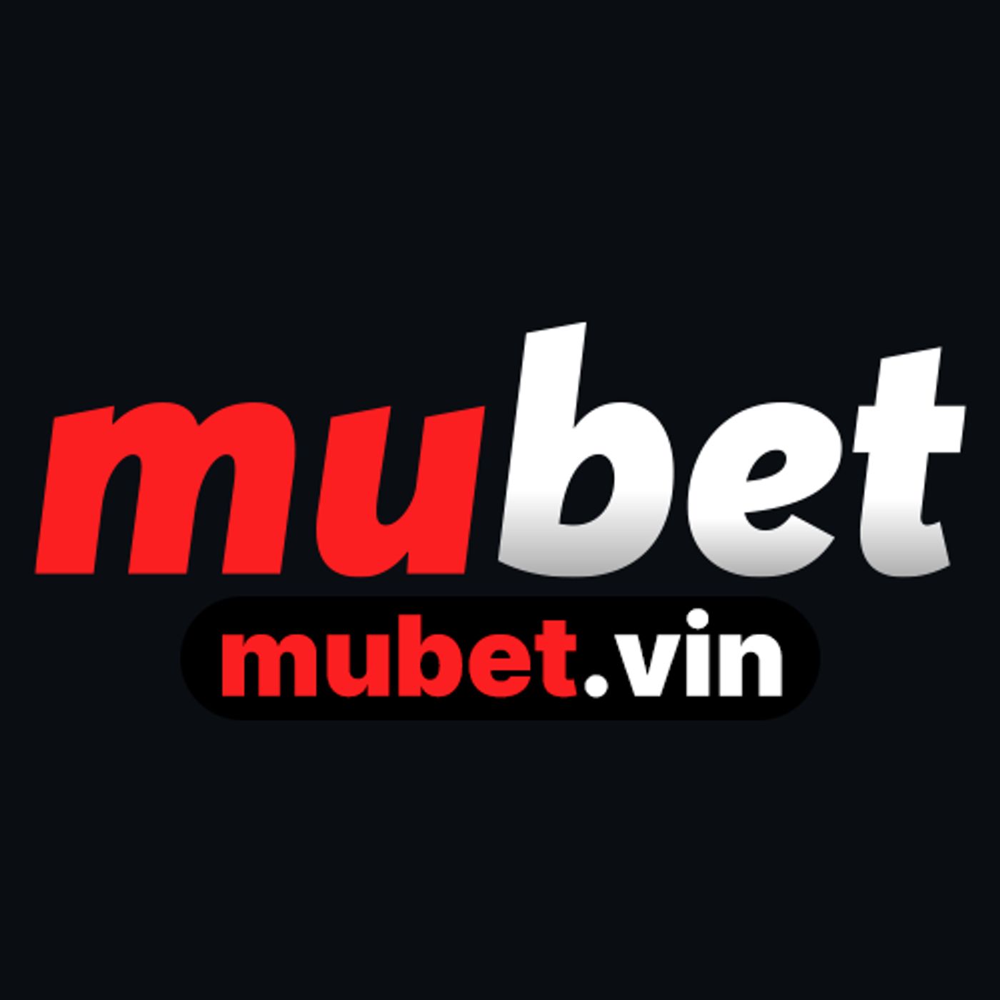 Mubet – Nen Tang Ca Cuoc Truc Tuyen Hang Dau Chau A 2026